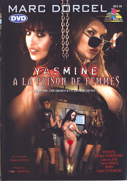 Marc Dorcel - Yasmine - A La Prison De Femmes