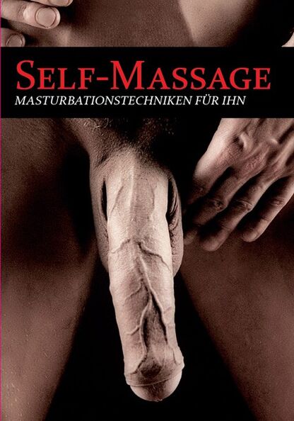 Self-Massage: Masturbationstechniken Für Ihn